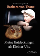 Barbara von Thane - Meine Entdeckungen als Kleiner Uhu