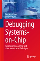 Kees Goossens, Bar Vermeulen, Bart Vermeulen - Debugging Systems-on-Chip