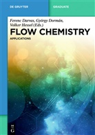 Ferenc Darvas, György Dorman, Volke Hessel, Volker Hessel - Flow Chemistry - Volume 2: Flow Chemistry - Applications. Vol.2