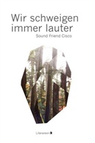 Sound Friend Cisco, Sound Sound Friend Cisco - Wir schweigen immer lauter