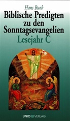 Hans Buob - Biblische Predigten zu den Sonntagsevangelien Lesejahr C