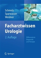 Hans U. Schmelz, Christoph Sparwasser, Wolfgang Weidner - Facharztwissen Urologie