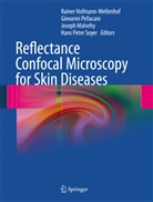 Rainer Hofmann-Wellenhof, Joseph Malvehy, Joseph Malvehy et al, Giovann Pellacani, Giovanni Pellacani, H. Peter Soyer... - Reflectance Confocal Microscopy for Skin Diseases