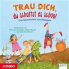 Marie Leuenberger, Robert Missler, Julia Nachtmann - Trau dich, du schaffst es schon!, 1 Audio-CD (Audio book)