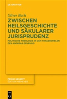 Oliver Bach - Zwischen Heilsgeschichte und säkularer Jurisprudenz
