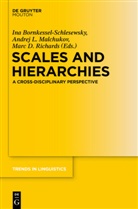 Ina Bornkessel-Schlesewsky, Marc D Richards, Andre Malchukov, Andrei L. Malchukov, Andrej Malchukov, Andrej L. Malchukov... - Scales and Hierarchies