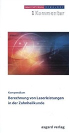 Liebold, Rolf Liebold, Raff, Wissing, Peter Wissing, Liebol... - Berechnung von Laserleistungen in der Zahnheilkunde
