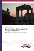 Mario Di Giacomo - La República deliberativa de Jürgen Habermas