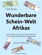 Frank Stocker - Wunderbare Schein-Welt Afrikas