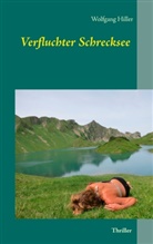 Wolfgang Hiller - Verfluchter Schrecksee