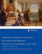 Tomas Torbus, Tomasz Torbus - Architektur und Kunst in der Ära des sächsischen Ministers Heinrich Graf von Brühl (1738-1763)