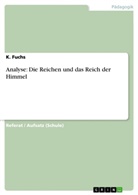 K Fuchs, K. Fuchs, Carolin Gehle - Analyse: Die Reichen und das Reich der Himmel