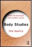 Adam Locks, Adam (University of Chichester Locks, Niall Richardson, Niall (University of Sussex Richardson, Niall Locks Richardson - Body Studies: The Basics