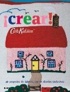 Cath Kidston, Pia Tryde - ¡Crear!: 48 Proyectos de Labores, Con 16 Diseños Exclusivos