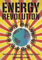 Howard Johns - Energy Revolution: Your Guide to Repowering the Energy System