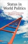 T V Paul &amp; Deborah Welch Larson, T V Paul, T. V. Paul, T. V. (Mcgill University Paul, T. V. Larson Paul, Deborah Welch Larson... - Status in World Politics