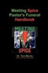 Tom Morris - Meeting Spice Pastor's Funeral Handbook