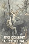 Frances Hodgson Burnett, Francis Hod Burnett, Francis Hodgson Burnett - The White People