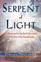 melchizedek Drunvalo, Drunvalo Melchizedek, Drunvalo (Drunvalo Melchizedek) Melchizedek - Serpent of light