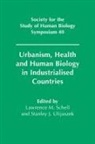 L. M. (State University of New York Schell, L. M. Ulijaszek Schell, L. M. Schell, Lawrence M. Schell, S. J. Ulijaszek, Stanley J. Ulijaszek - Urbanism, Health and Human Biology in Industrialised Countries