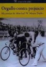 Marshall Taylor - Orgullo contra prejuicio : memorias de Marshall W. Major Taylor
