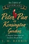 J. M. Barrie, James Matthew Barrie - Peter Pan in Kensington Gardens.