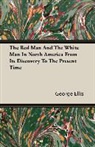 George Ellis - The Red Man and the White Man in North a
