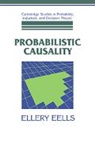 Ellery Eells, Ernest W. Adams, Brian Skyrms - Probabilistic Causality