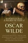 Oscar Wilde - The Collected Supernatural & Weird Ficti