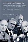 William Inboden - Religion and American Foreign Policy, 1945-1960