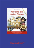 Annette Richert, Zöller &amp; Kolloch, Sabine Scholbeck - Materialien und Kopiervorlagen: Wir sind die harten Piraten!