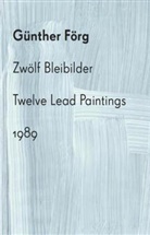 Bärbel Grässlin, Britta Schröder, Collectif, Günther Förg, Max Wechsler, Britta Schröder... - Gunther Forg ; Twelve Lead Paintings, 1989