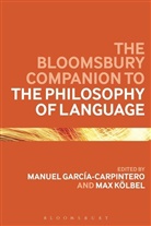 Garcia Carpintero Ma, Manuel Garcia-Carpintero, Max Klbel, Manuel Garcia-Carpintero, Garcia-Carpintero Manuel, Max Kolbel... - The Bloomsbury Companion to the Philosophy of Language