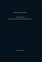 Hippolyt, Hippolytus, Hippolytus, Mirosla Marcovich, Miroslav Marcovich - Refutatio omnium haeresium