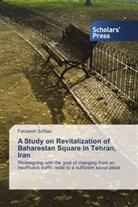 Farzaneh Soflaei - A Study on Revitalization of Baharestan Square in Tehran, Iran