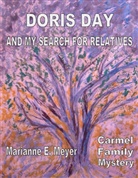 Marianne E Meyer, Marianne E. Meyer - Doris Day and my search for relatives