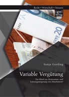 Sonja Gerding - Variable Vergütung: Ein Mittel zur Motivations- und Leistungssteigerung von Mitarbeitern?