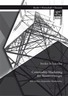 Heiko Schmolke - Commodity-Marketing der Stromversorger: Eine Analyse erfolgreicher Wettbewerber