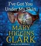 Mary Higgins Clark, Jan Maxwell - I've Got You Under My Skin (Audiolibro)