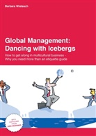 Barbara Wietasch - Global Management: Dancing with Icebergs
