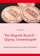 Stefan Wahle - "Der fliegende Kranich" - Qigong, Gesamtausgabe
