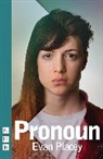 Evan Placey, Placey Evan - Pronoun