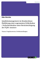 Eibe Hinrichs - Qualitätsmanagement im Krankenhaus: Einführung einer sogenannten Fehlerkultur / Sicherheitskultur unter Berücksichtigung des TQM -Ansatzes