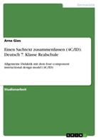 Arne Gies - Einen Sachtext zusammenfassen (4C/ID). Deutsch 7. Klasse Realschule