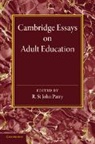 R. St John Parry, R. St. John Parry, R. St John Parry - Cambridge Essays on Adult Education