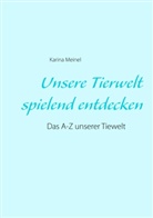 Karina Meinel - Unsere Tierwelt spielend entdecken