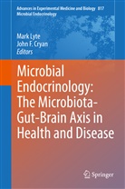 John F. Cryan, F Cryan, F Cryan, Mar Lyte, Mark Lyte - Microbial Endocrinology: The Microbiota-Gut-Brain Axis in Health and Disease
