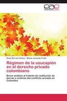Milena Acevedo Prada, Roci Serrano Gómez, Rocio Serrano Gómez - Régimen de la usucapión en el derecho privado colombiano