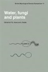 P. G. Ayres, P. G. Boddy Ayres, P. G. Ayres, Lynne Boddy - Water, Fungi and Plants