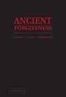 Charles Griswold, Charles Konstan Griswold, Charles L Griswold, Charles L. Griswold, Charles L. Konstan Griswold, Charles Griswold... - Ancient Forgiveness